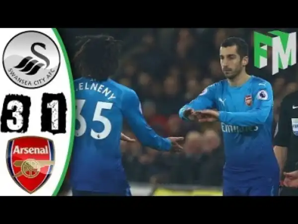 Video: SWANSEA vs ARSENAL 3-1 Highlights & Goals 30 January 2018